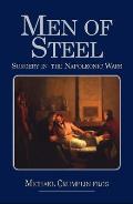 Men of Steel Surgery in the Napoleonic Wars