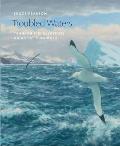 Troubled Waters Trailing the Albatross An Artists Journey