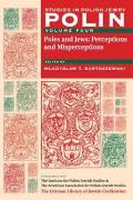 Polin: Studies in Polish Jewry Volume 4: Poles and Jews: Perceptions and Misperceptions
