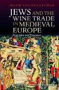 Jews and the Wine Trade in Medieval Europe: Principles and Pressures