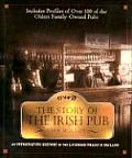Story of the Irish Pub An Intoxicating History of the Licensed Trade in I