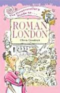 Timetravellers Guide To Roman London