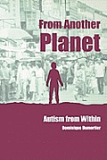 From Another Planet: Autism from Within