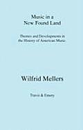 Music in a New Found Land. Themes and Developments in the History of American Music