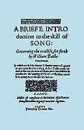 A Briefe Introduction to the Skill of Song. [Facsimile of Edition Printed by Thomas Este, Circa 1587.] (or a Brief Introduction).