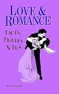 Love & Romance: Facts, Figures & Fun