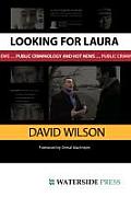 Looking for Laura; public criminology and hot news