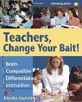 Teachers, Change Your Bait!: Brain-Compatible Differentiated Instruction