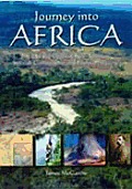 Journey Into Africa The Life & Death of Keith Johnston Scottish Cartographer & Explorer