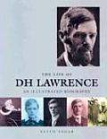 Life of D H Lawrence An Illustrated Biography