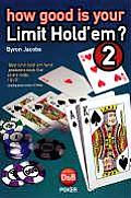 How Good Is Your Limit Holdem 2
