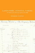 Landlords, Tenants, Famine: The Business of an Irish Land Agency in the 1840s