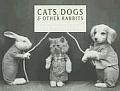 Cats Dogs & Other Rabbits The Extraordinary World of Harry Whittier Frees