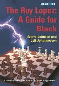 The Ruy Lopez: A Guide for Black: A Reliable Defence with More Than a Spark of Aggression