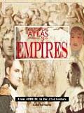 Historical Atlas of Empires From 4000 BC to the 21st Century