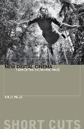 New Digital Cinema Reinventing the Moving Image