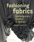 Fashioning Fabrics Contemporary Textiles in Fashion