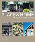 Place & Home The Search for Better Housing
