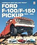 Ford F-100/F-150 Pickup 1953-1996: America's Best-Selling Truck