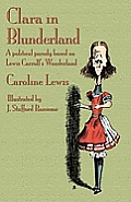 Clara in Blunderland: A Political Parody Based on Lewis Carroll's Wonderland