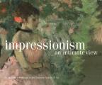 Impressionism, an Intimate View: Small French Paintings in the National Gallery of Art, Washington