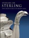Stories in Sterling: Four Centuries of Silver in New York