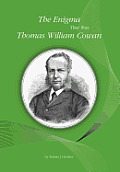 The Enigma That Was Thomas William Cowan