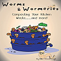 Worms & Wormeries Composting Your Kitchen Waste & More