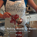 Jam Making Month By Month The Jammy Bodgers Guide to Making Jam