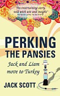 Perking the Pansies - Jack and Liam Move to Turkey