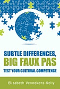 Subtle Differences, Big Faux Pas - Test Your Cultural Competence