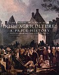 Irish Agriculture - A Price History: From the Mid-Eighteenth Century to the End of the First World War