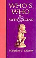 Whos Who In Myth & Legend