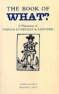 Book of What A Thesaurus of Things Everyday & Esoteric
