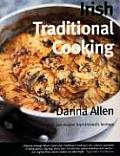 Irish Traditional Cooking Over 300 Recipes from Irelands Heritage