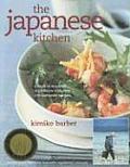 Japanese Kitchen A Book of Essential Ingredients with 200 Authentic Recipes
