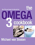 Omega 3 Cookbook Over 100 Smart Recipes for Body & Brain
