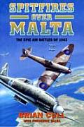 Spitfires Over Malta The Epic Air Battles of 1942