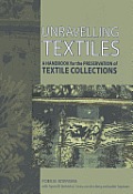 Unravelling Textiles: A Handbook for the Preservation of Textile Collections