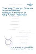 The Way Through Science and Philosophy: Essays in Honour of Stig Andur Pedersen