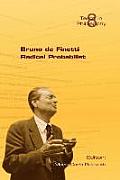 Bruno de Finetti Radical Probabilist
