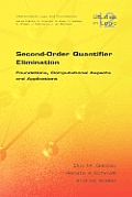 Second Order Quantifier Elimination: Foundations, Computational Aspects and Applications