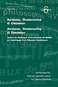 Actions, Rationalite & Decision. Actions, Rationality & Decision. Actes du Colloque international de 2002 en hommage a J.-Nicholas Kaufmann