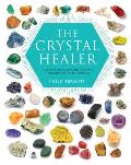 Crystal Healer Crystal Prescriptions That Will Change Your Life Forever