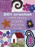 201 Crochet Motifs Blocks Projects & Ideas