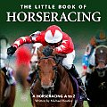 Little Book of Horseracing A Horseracing A to Z