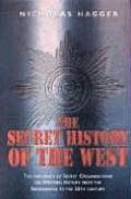 The Secret History of the West: The Influence of Secret Organizations on Western History from the Renaissance to the 20th Century