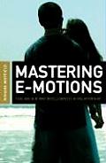 Mastering E Motions Feeling Our Way Intelligently in Relationship