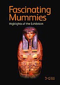 Fascinating Mummies.