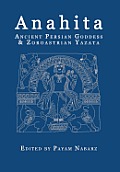 Anahita Ancient Persian Goddess & Zoroastrian Yazata